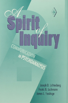 Joseph D. Lichtenberg - A Spirit of Inquiry: Communication in Psychoanalysis