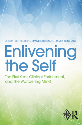 Joseph D. Lichtenberg - Enlivening the Self: The First Year, Clinical Enrichment, and The Wandering Mind