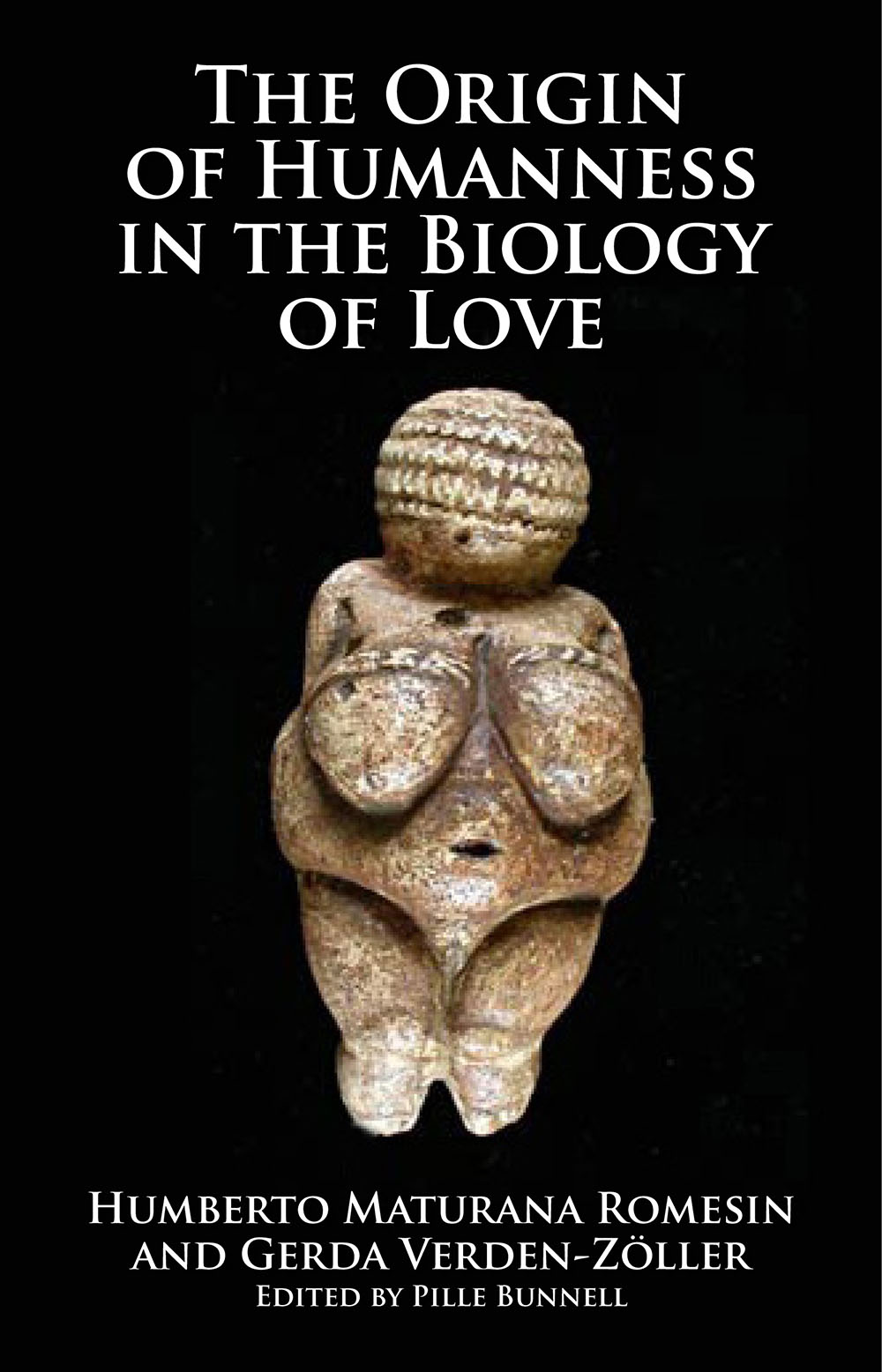 Title Page THE ORIGIN OF HUMANNESS IN THE BIOLOGY OF LOVE Humberto Maturana - photo 1