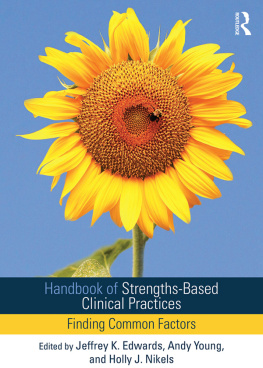 Jeffrey K Edwards - Handbook of Strengths-Based Clinical Practices: Finding Common Factors