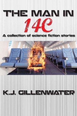 K Gillenwater - The Man in 14C: A Collection of Science Fiction Stories