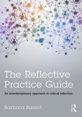 Barbara Bassot - The Reflective Practice Guide: An interdisciplinary approach to critical reflection