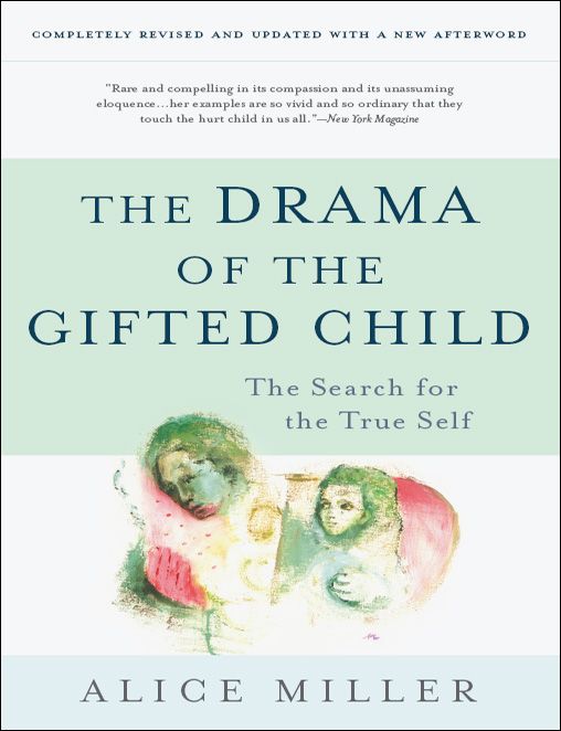 THE DRAMA OF THE GIFTED CHILD THE DRAMA OF THE GIFTED CHILD The - photo 1