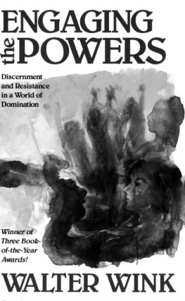 Walter Wink - Engaging the Powers: Discernment and Resistance in a World of Domination (The Powers, Volume 3)