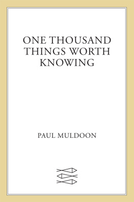 Paul Muldoon - One Thousand Things Worth Knowing: Poems