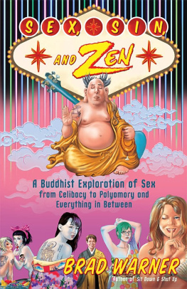 Brad Warner - Sex, Sin, and Zen: A Buddhist Exploration of Sex from Celibacy to Polyamory and Everything in Between