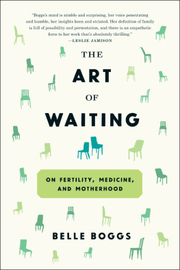 Belle Boggs - The Art of Waiting