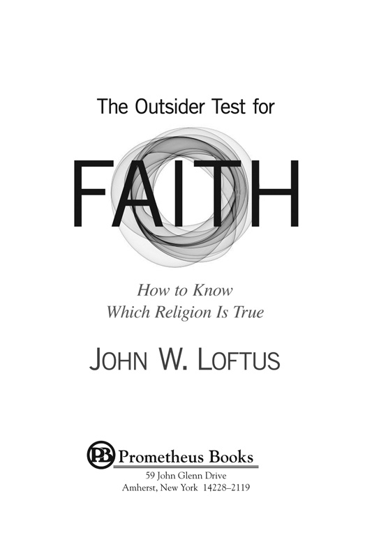 Published 2013 by Prometheus Books The Outsider Test for Faith How to Know - photo 1