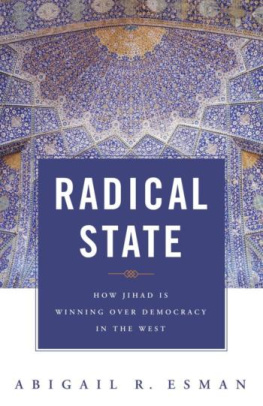 Abigail R. Esman - Radical State: How Jihad Is Winning Over Democracy in the West