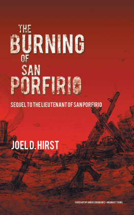 Joel D. Hirst - The Burning of San Porfirio: Sequel to The Lieutenant of San Porfirio