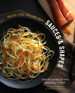 Oretta Zanini De Vita Sauces & Shapes: Pasta the Italian Way