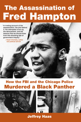 Jeffrey Haas The Assassination of Fred Hampton: How the FBI and the Chicago Police Murdered a Black Panther