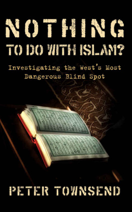 Peter Townsend Nothing to do with Islam?: Investigating the West’s Most Dangerous Blind Spot