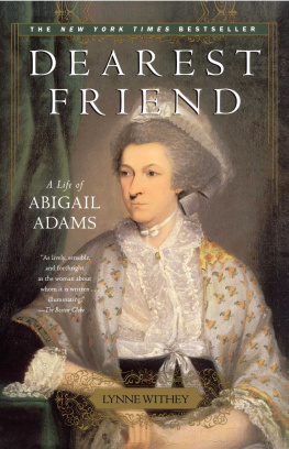 Lynne Withey - Dearest Friend: A Life of Abigail Adams