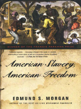 Edmund S. Morgan American Slavery, American Freedom