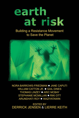 Derrick Jensen - Earth at Risk: Building a Resistance Movement to Save the Planet