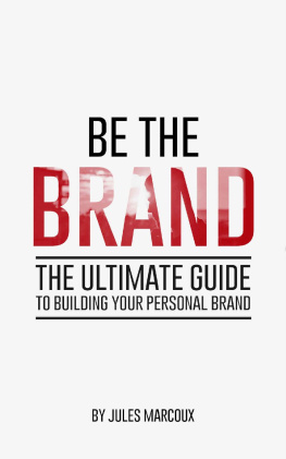 Jules Marcoux Be The Brand: The Ultimate Guide to Building Your Personal Brand