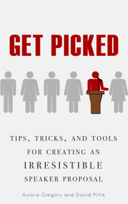 Aurora Gregory Get Picked: Tips, Tricks and Tools for Creating Irresistible Speaker Proposals