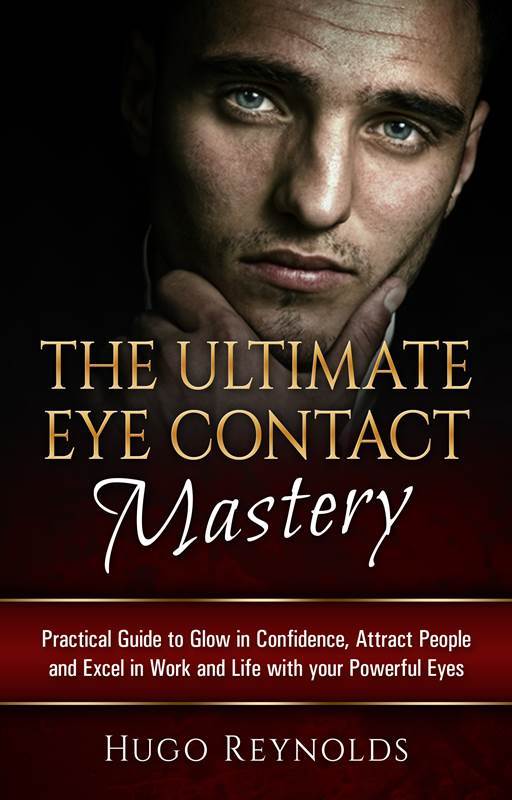 TheUltimate Eye Contact Mastery Practical Guide to Glow in Confidence Attract - photo 1