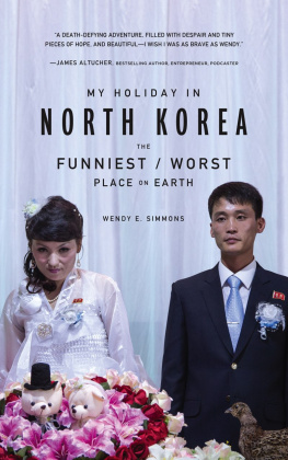 Wendy E. Simmons - My Holiday in North Korea: The Funniest/Worst Place on Earth