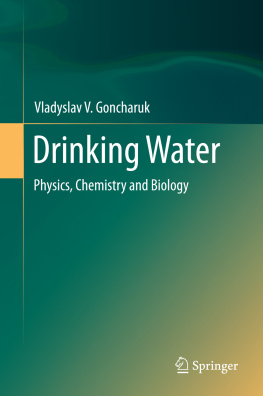 Vladyslav V. Goncharuk - Drinking Water: Physics, Chemistry and Biology