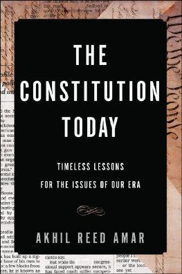 Akhil Reed Amar - The Constitution Today: Timeless Lessons for the Issues of Our Era