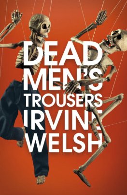 Irvin Uelsh - Dead Men's Trousers