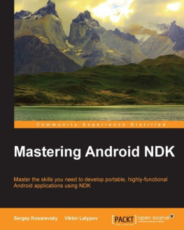 Sergey Kosarevsky - Mastering Android NDK