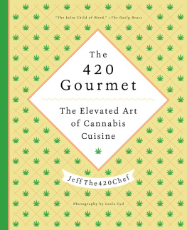 JeffThe420Chef - The 420 Gourmet: The Elevated Art of Cannabis Cuisine