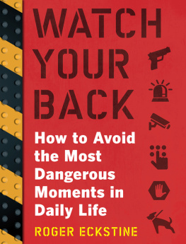 Roger Eckstine - Watch Your Back: How to Avoid the Most Dangerous Moments in Daily Life