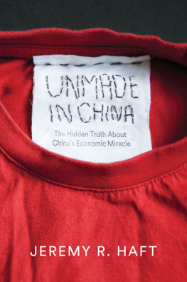 Jeremy R. Haft - Unmade in China: The Hidden Truth about China’s Economic Miracle