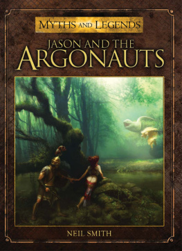 Neil Smith Jason and the Argonauts (Myths and Legends)