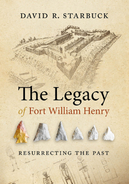 David R. Starbuck - The Legacy of Fort William Henry Resurrecting the Past