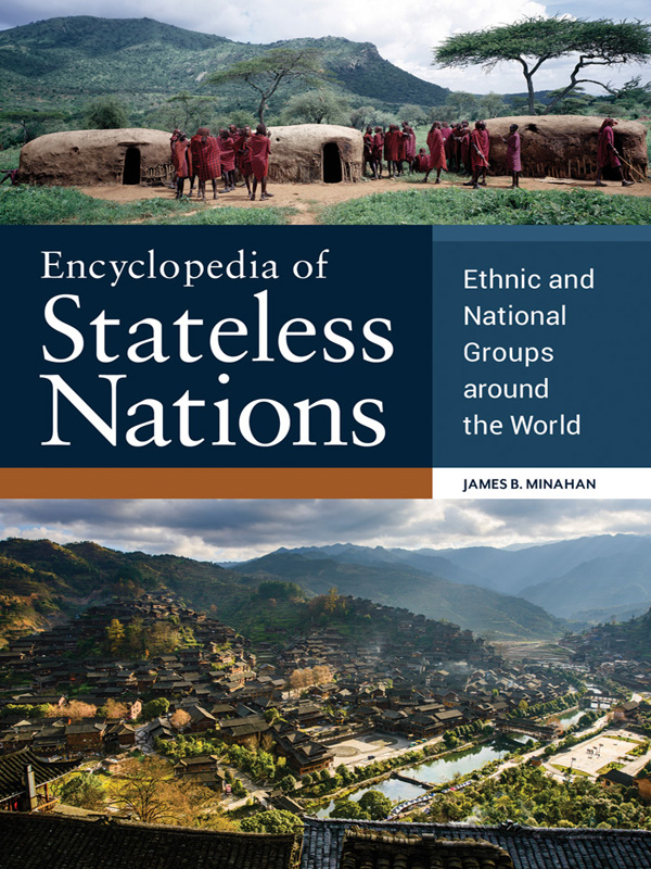 Encyclopedia of Stateless Nations Copyright 2016 by ABC-CLIO LLC All rights - photo 1