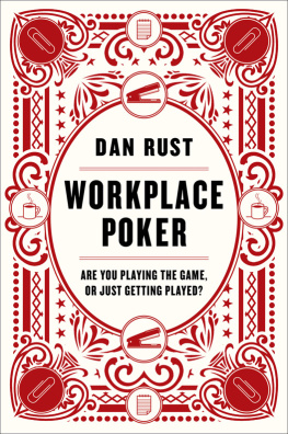 Dan Rust - Workplace Poker: Are You Playing the Game, or Just Getting Played?