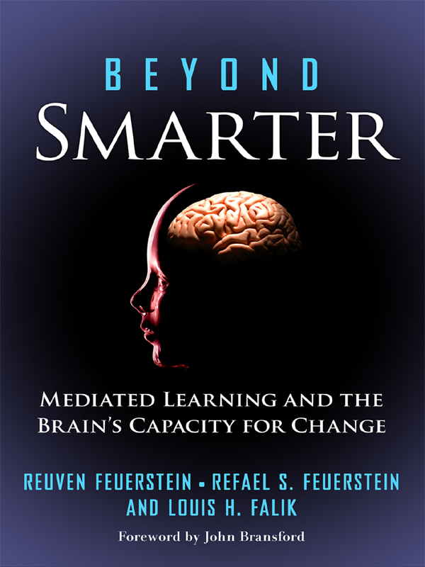 ADVANCE PRAISE FOR BEYOND SMARTER Reuven Feuerstein is one of a handful of - photo 1