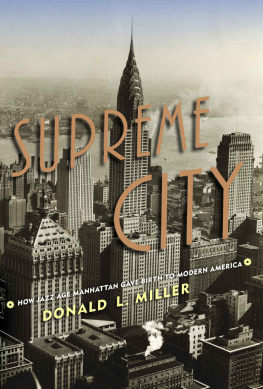 Donald L. Miller Supreme City: How Jazz Age Manhattan Gave Birth to Modern America