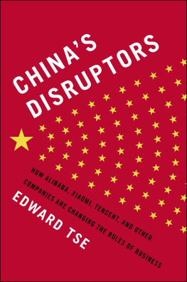 Edward Tse China’s Disruptors: How Alibaba, Xiaomi, Tencent, and Other Companies are Changing the Rules of Business
