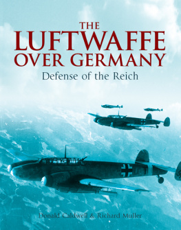 Donald Caldwell - Luftwaffe Over Germany: Defense of the Reich