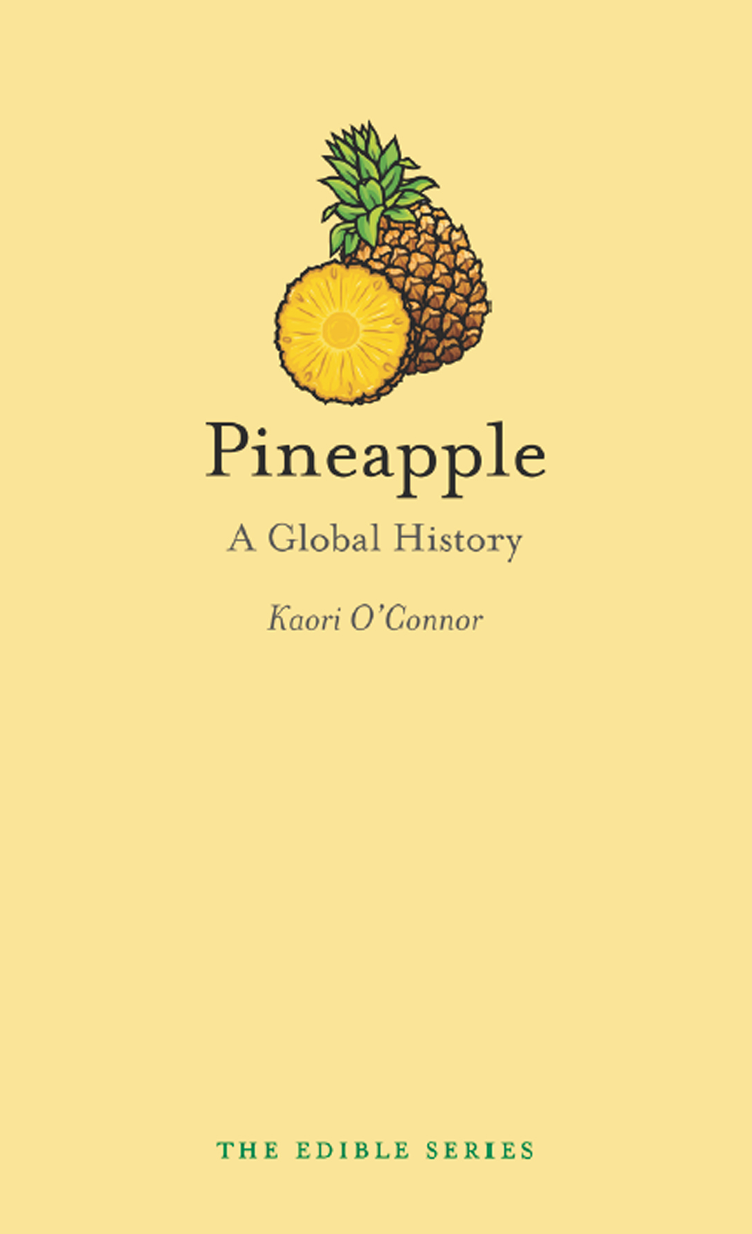 PINEAPPLE Edible Series Editor Andrew F Smith EDIBLE is a revolutionary - photo 1