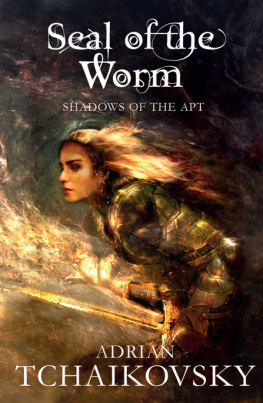 Adrian Tchaikovsky - The Seal of the Worm