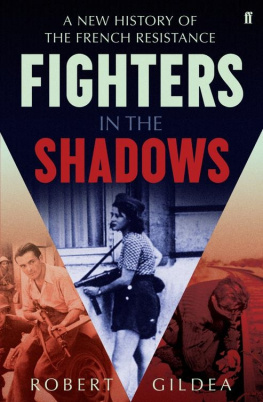 Gildea - Fighters in the shadows : a new history of the French Resistance