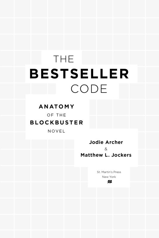 The Bestseller Code Anatomy of the Blockbuster Novel - image 1