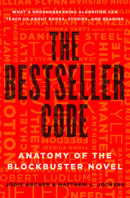 Jodie Archer The Bestseller Code: Anatomy of the Blockbuster Novel