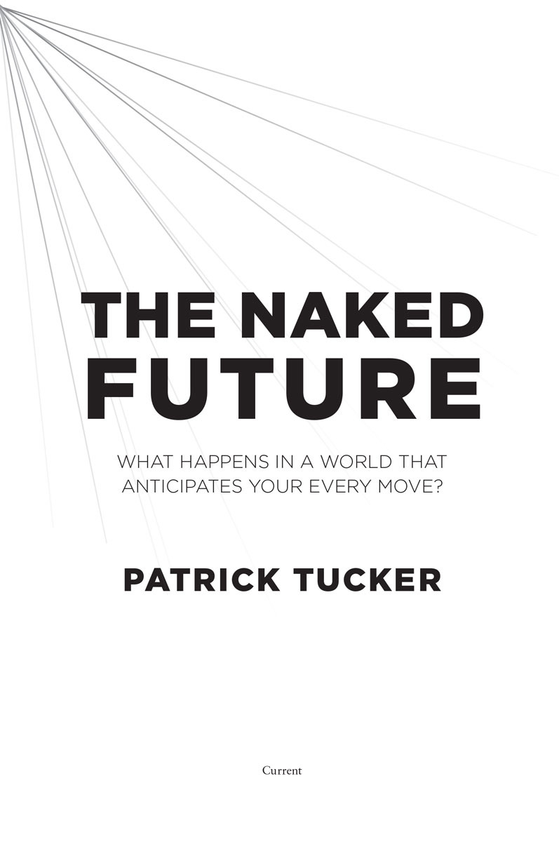 The Naked Future What Happens in a World That Anticipates Your Every Move - image 2