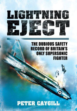 Peter Caygill - Lightning Eject The Dubious Safety Record of Britains Only Supersonic Fighter by Peter