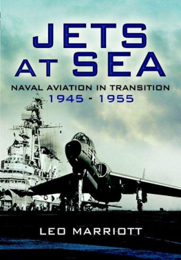Leo Marriott Jets at Sea Naval Aviation in Transition 1945-1955