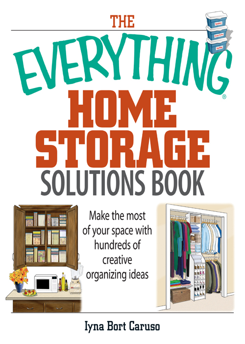 The EVERYTHING Home Storage Solutions Book Dear Reader When I told people I - photo 1