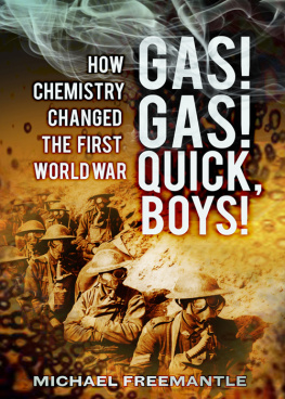 Michael Freemantle - Gas! Gas! Quick, Boys! How Chemistry Changed the First World War