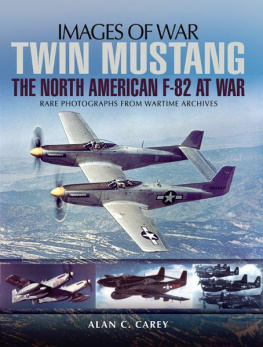 Alan C. Carey - Twin Mustang The North American F-82 at War